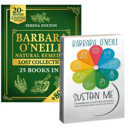 Sustain Me & Barbara O'Neill Natural Remedies Lost Collection A Holistic Guide to Herbal Medicine, and Balanced Living