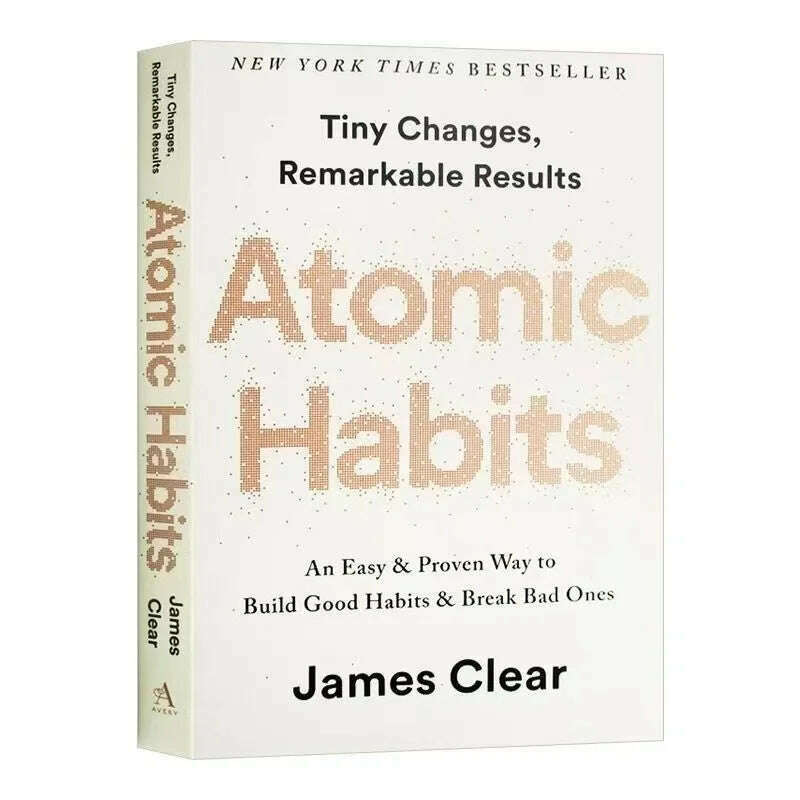 Atomic Habits By James Clear An Easy Proven Way To Build Good Habits Break Bad Ones Self-management Books