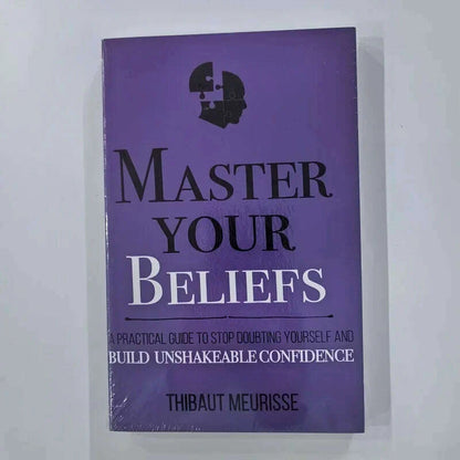 Master Your Thinking, Time,Beliefs,Motivation,English Original Novel By Thibaut Meurisse Better Manage Your Feelings Book